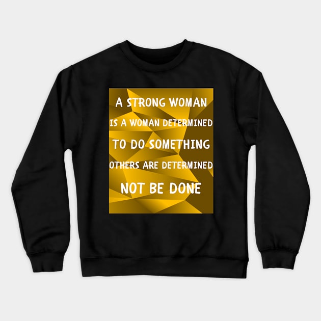 A strong woman Crewneck Sweatshirt by IOANNISSKEVAS